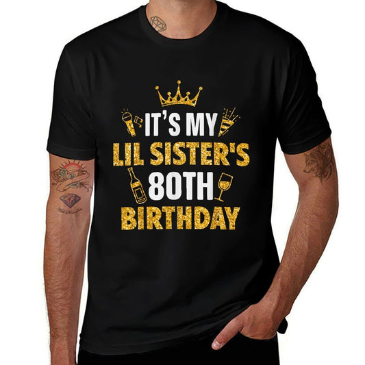 Sister It's My LIL SISTER's 80th Birthday 1945 80 Years Old  Graphic-printed T-Shirt