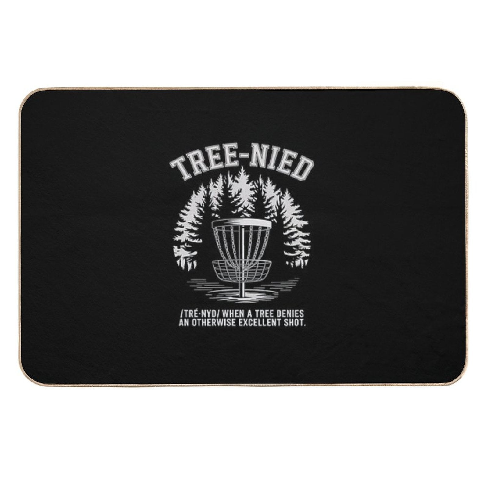 Disc Golf - Funny Stupid Tree Tree-nied IV  Slip-Resistant Bath Mat