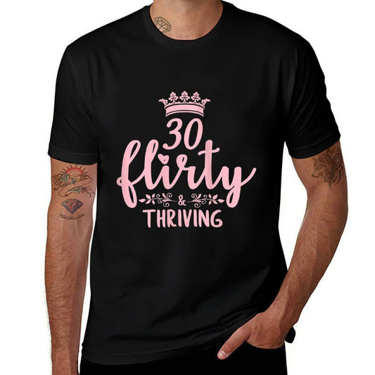 Womens 30 Thirty Flirty & Thriving 30th Birthday for Her  Versatile T-Shirt