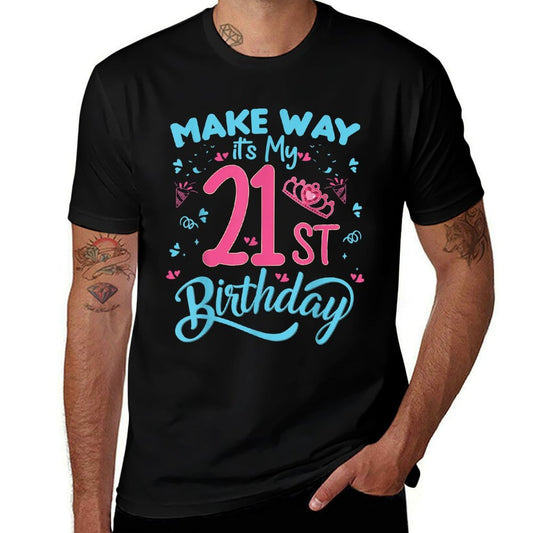21st Birthday Queen Shirt Make Way It's My 21st Birthday  Slim-fit Cut T-Shirt