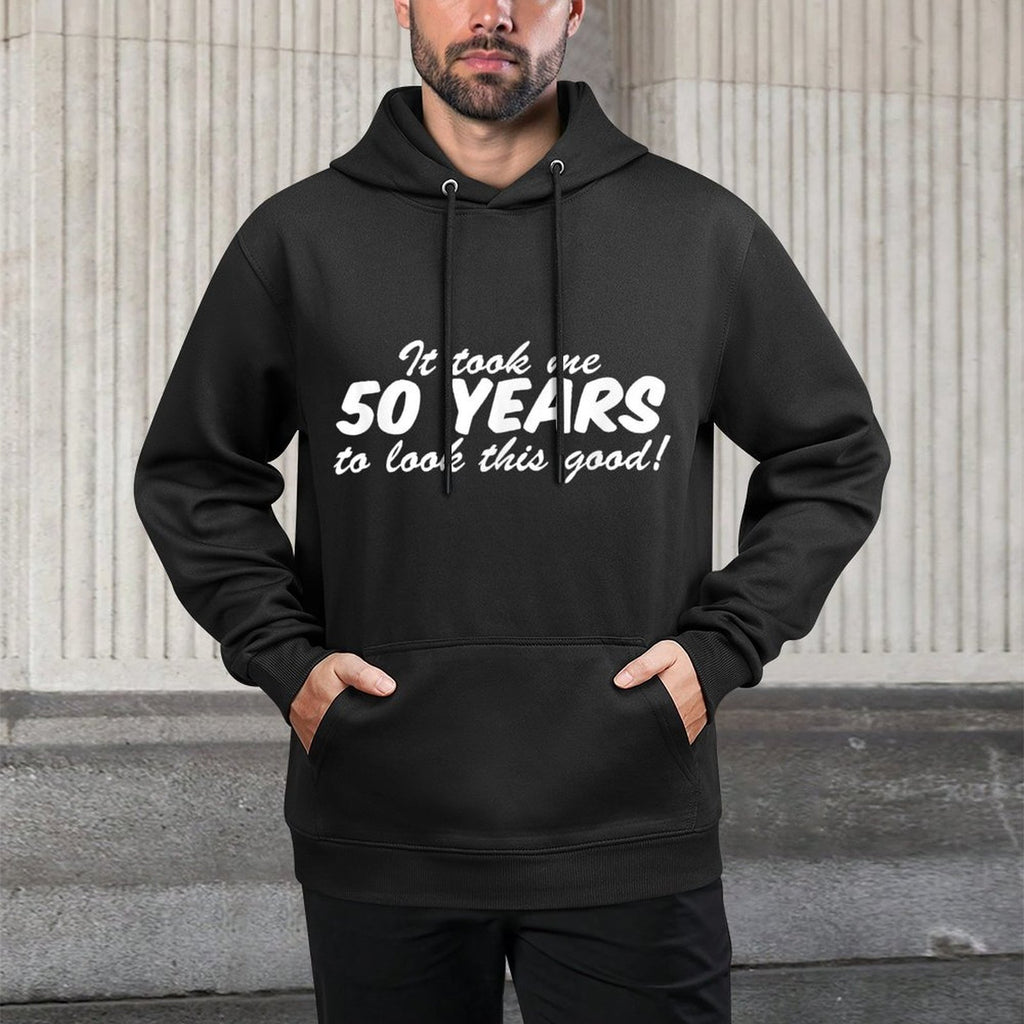 It Took Me 50 Years To Look This Good 50th Birthday Relaxed Fit Hoodie