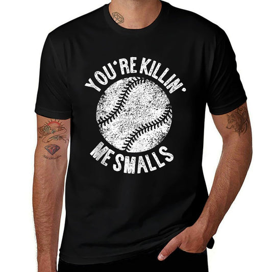 Youre Killin Me Smalls Funny Baseball Player  Ribbed Collar T-Shirt