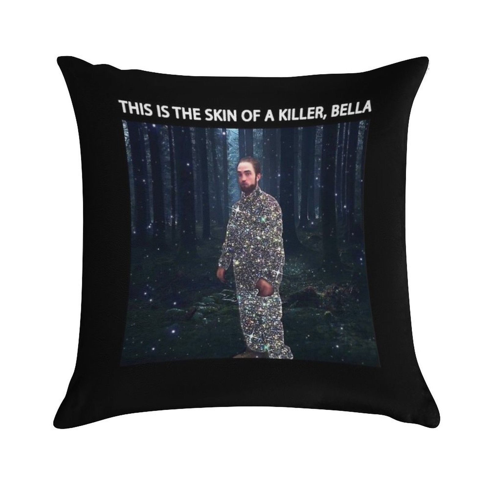Robert Pattinson This Is The Skin of A Killer Bella Edward Cullen Pattison Meme Funny Gift Soft Multiple Sizes Throw Pillow