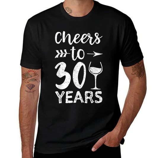 Wine Lover Cheers To 30 Years 30th Birthday Comfortable T-Shirt