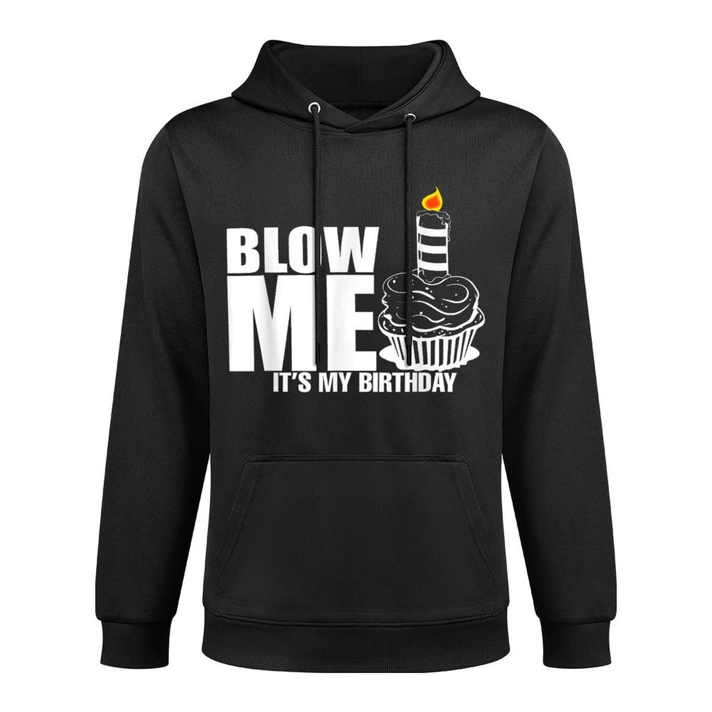 It&#39;s My Birthday Blow Me Joke Funny Gift Adjustable Hood Hoodie