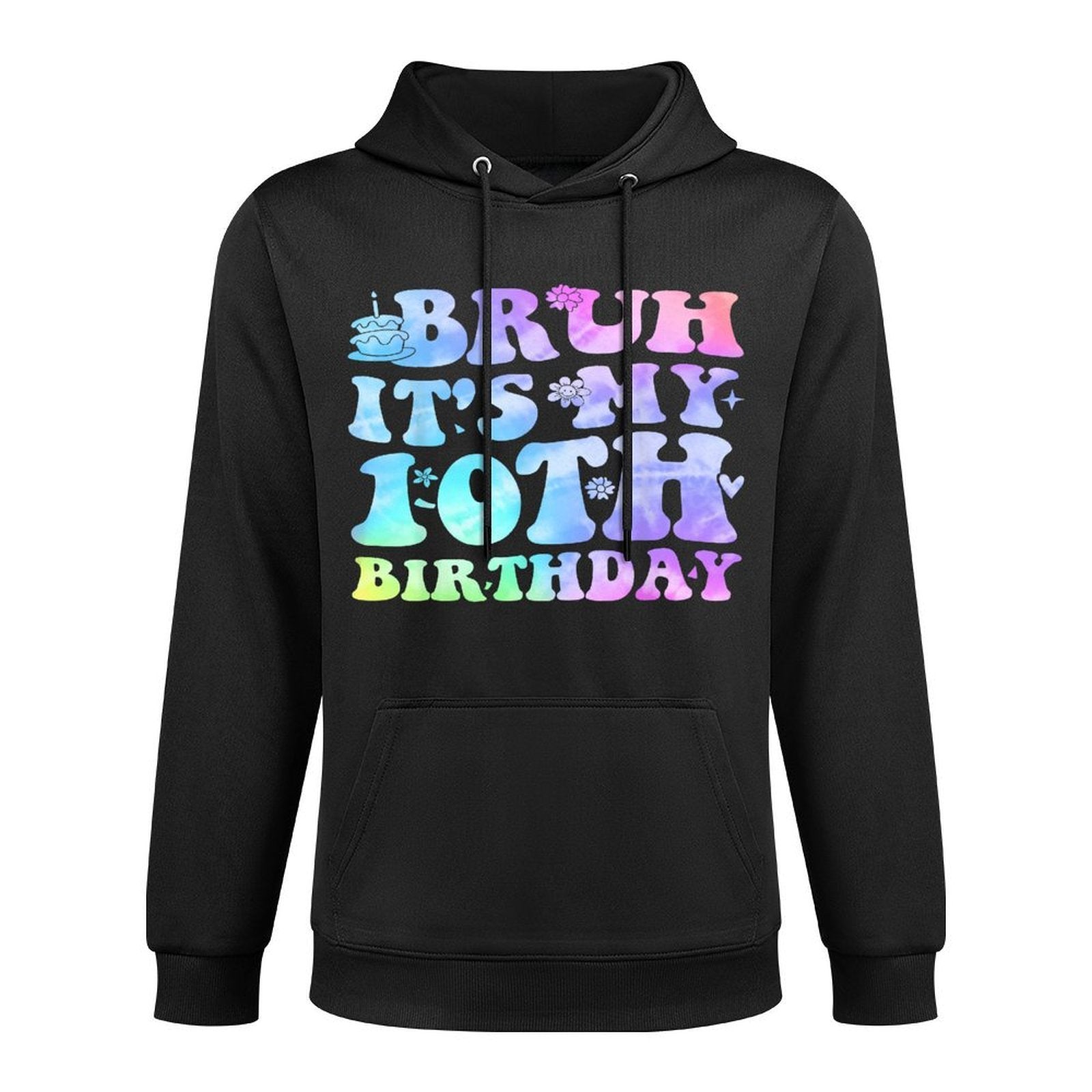 Bruh It's My 10th Birthday 10 Year Old Gifts Ten BDay Versatile Streetwear Hoodie