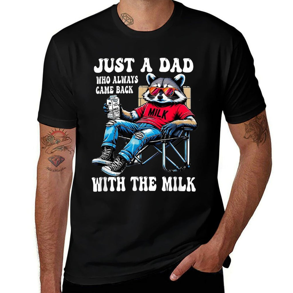 Just A Dad Who Came Back With The Milk Funny Father&#39;s Day  Fade-proof Color T-Shirt