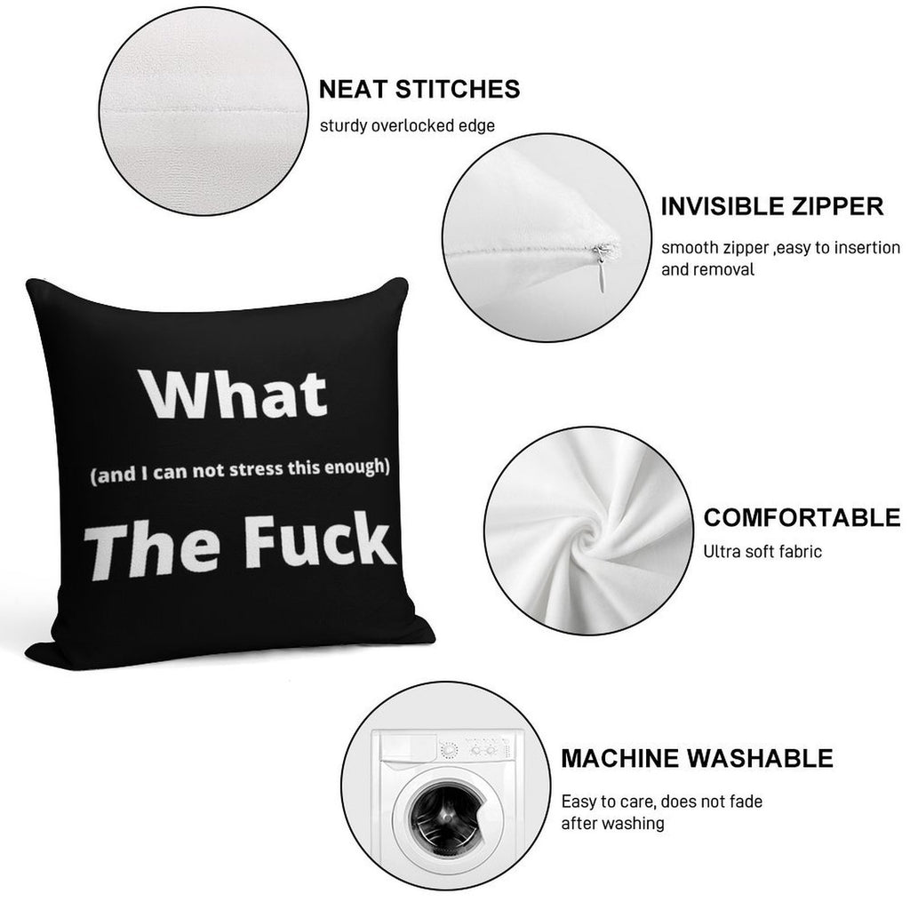 What (and I Can Not Stress This Enough) The Fuck Soft High-Density Material Throw Pillow