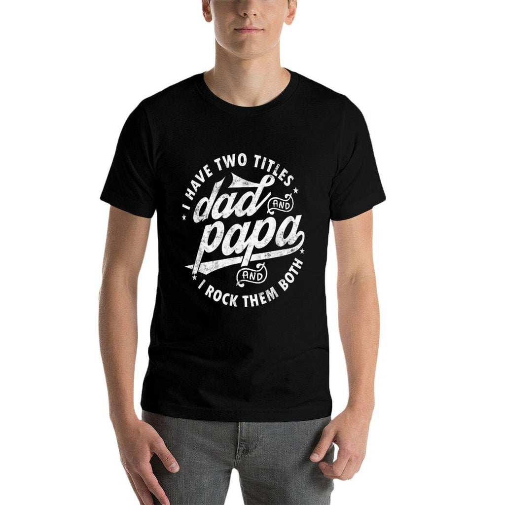 I Have Two Titles Dad And Papa I Rock Them Both Father  Rolled Sleeves T-Shirt