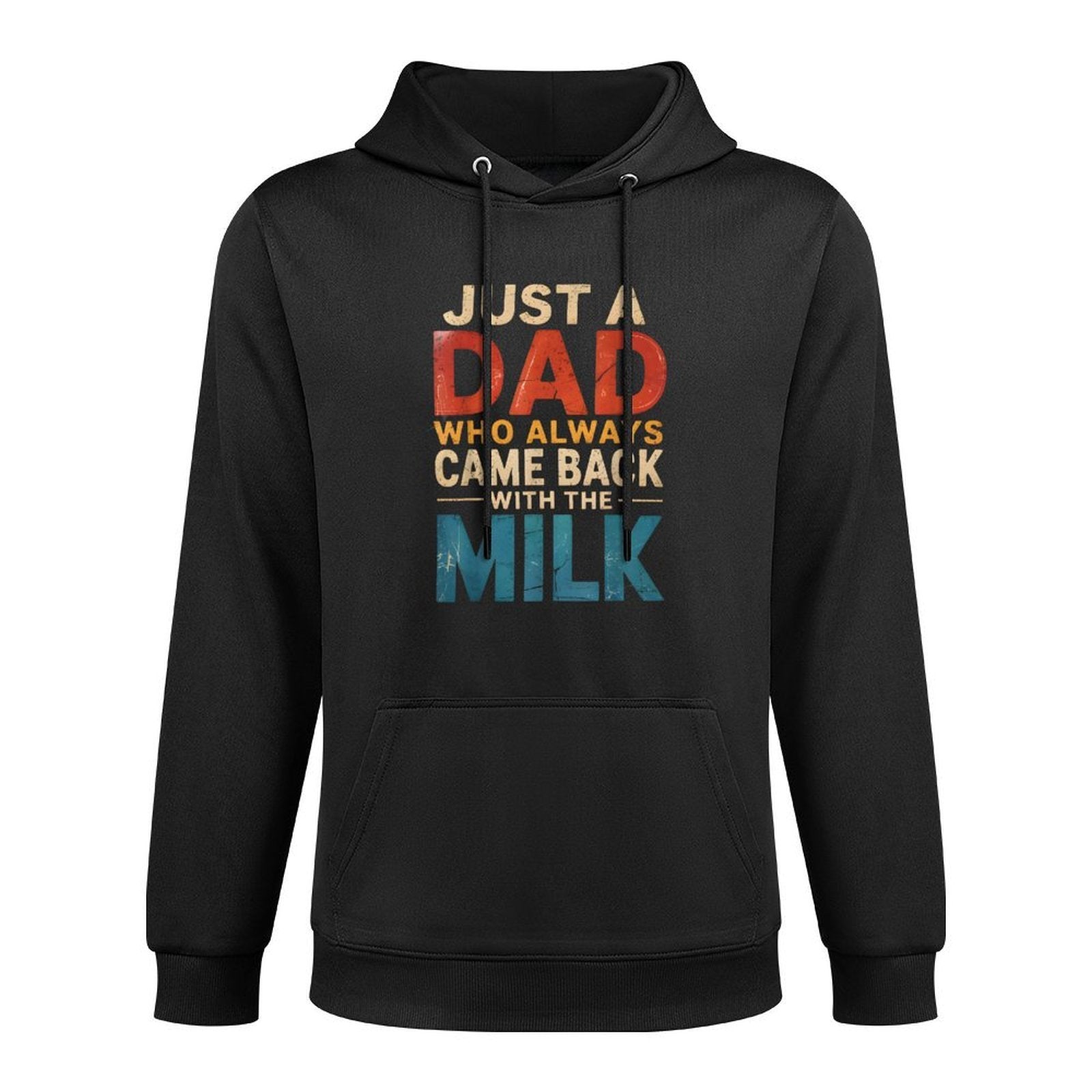 Just A Dad Who Always Came Back With The Milk Fathers Day Versatile Streetwear Hoodie