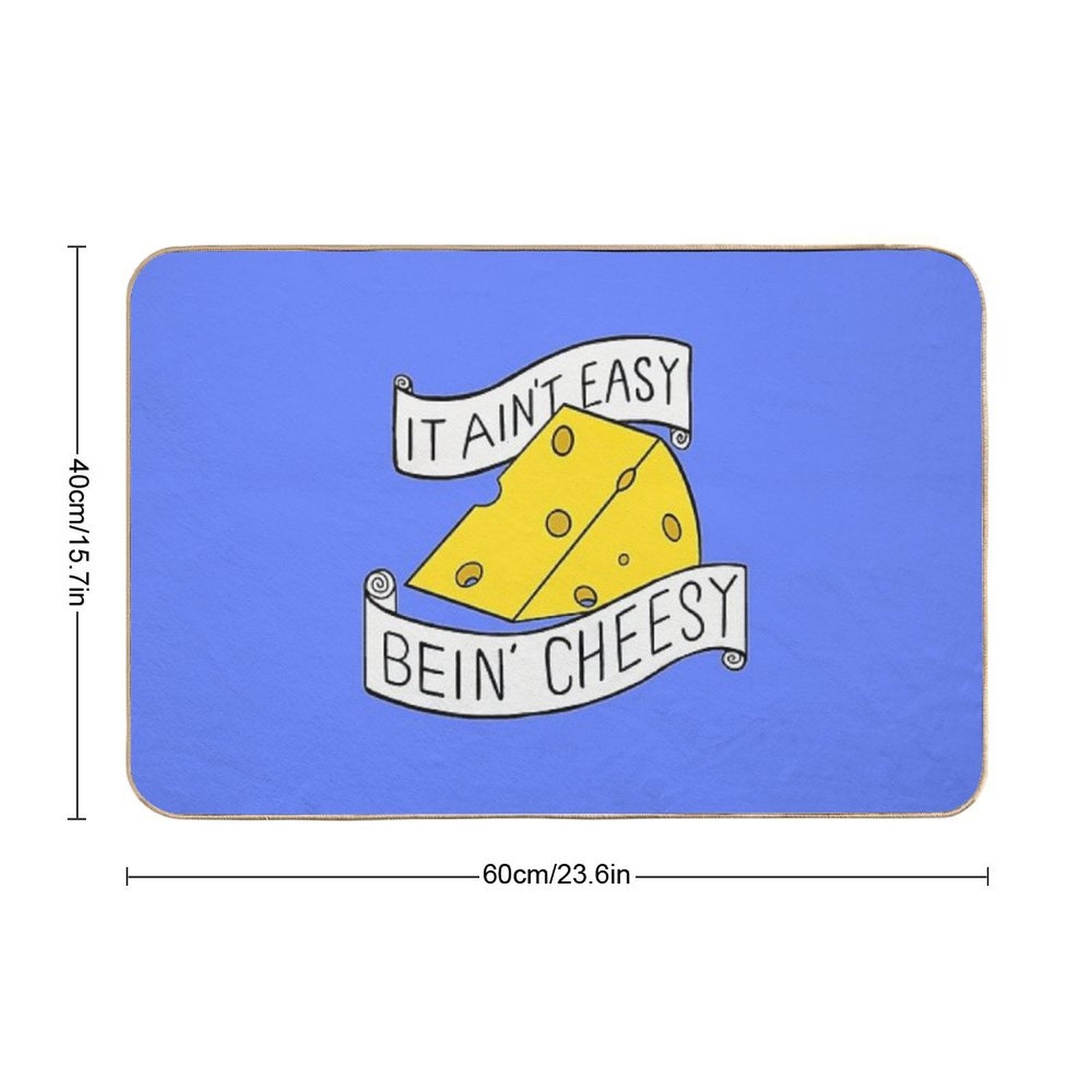 It Ain't Easy Bein' Cheesy Durable Bath Mat
