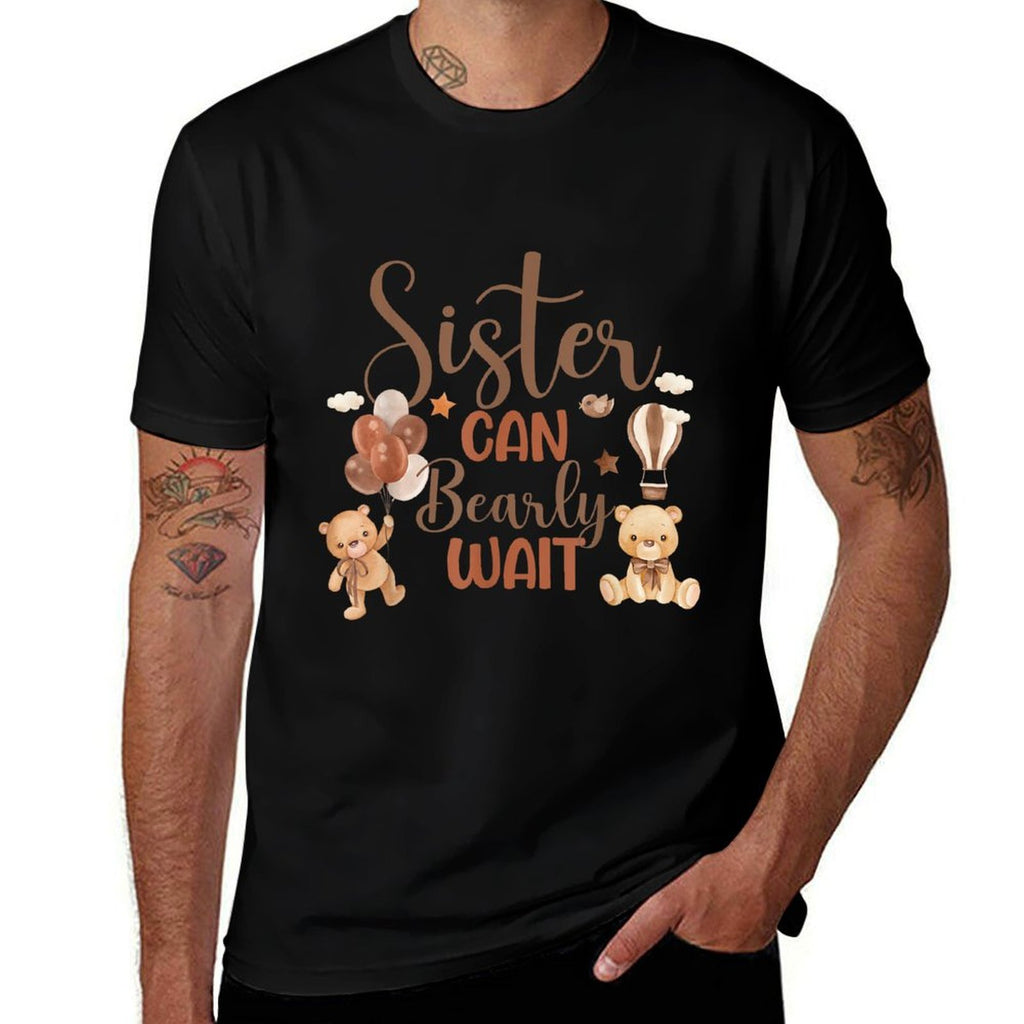 Sister Can Bearly Wait Bear Gender Neutral Boy Baby Shower Comfortable T-Shirt