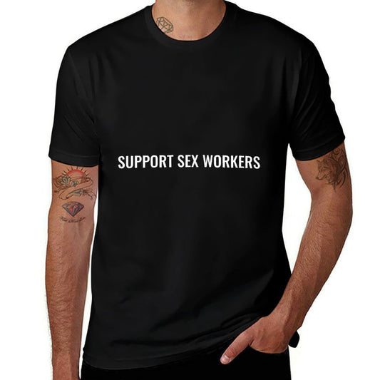 Support Sex Workers - Feminist  Cotton T-Shirt