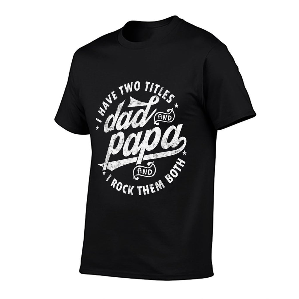 I Have Two Titles Dad And Papa I Rock Them Both Father  Rolled Sleeves T-Shirt