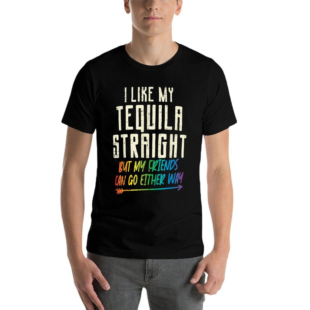 Tequila Straight Friends Either Way Gay Pride Ally LGBTQ  Wrinkle-resistant T-Shirt