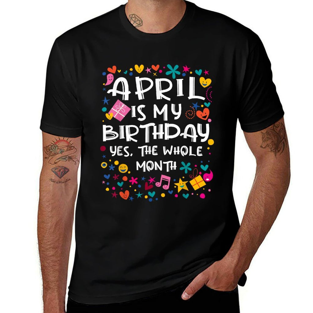 April Is My Birthday Whole Month Cute Party Kid Celebrating  Classic T-Shirt