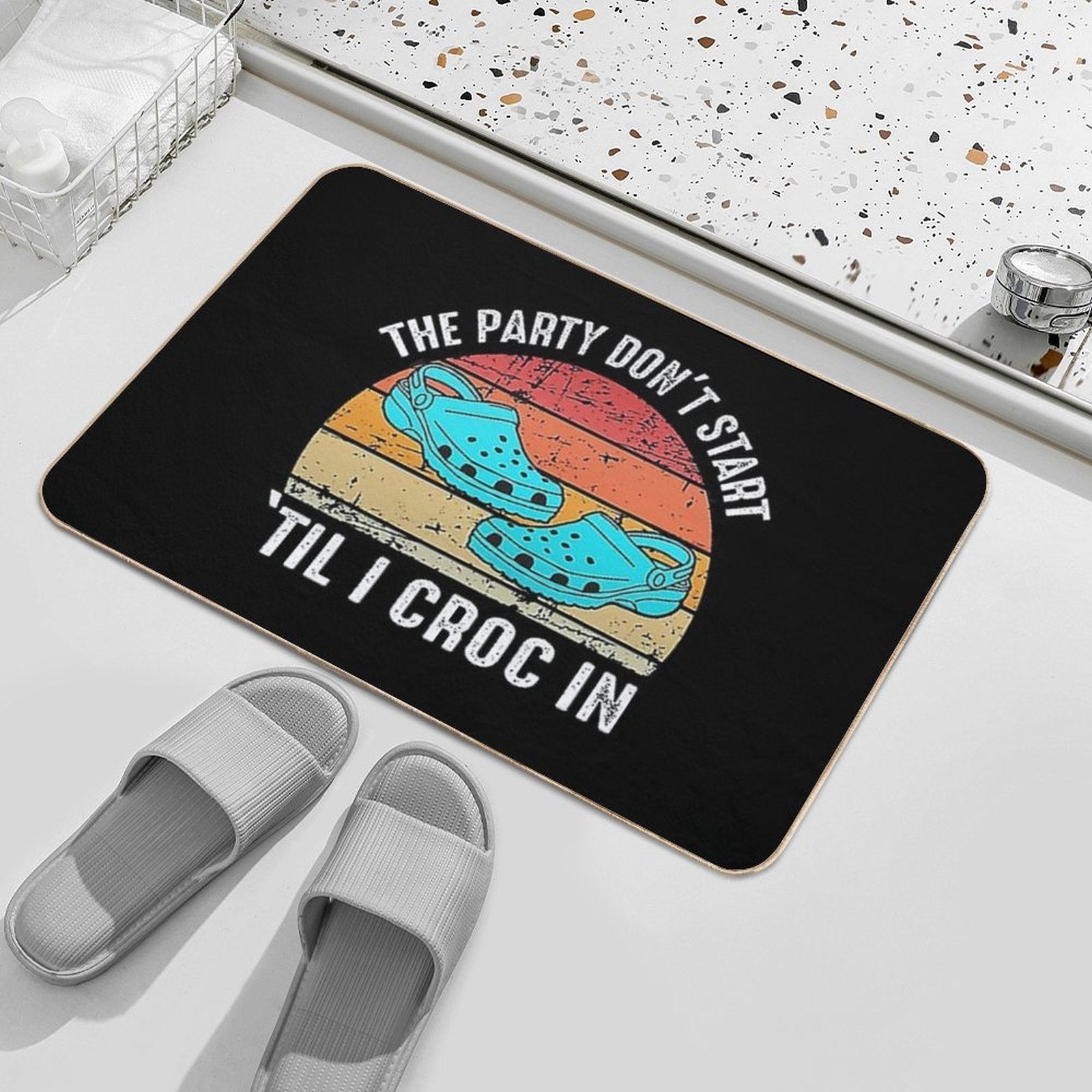 The Party Don't Start Till I Croc in Shirt Vintage Gift for Grandpa Durable Bath Mat