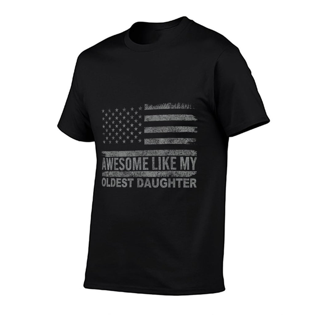 Awesome Like My Oldest Daughter Mothers Day Fathers Day  Quick-drying T-Shirt