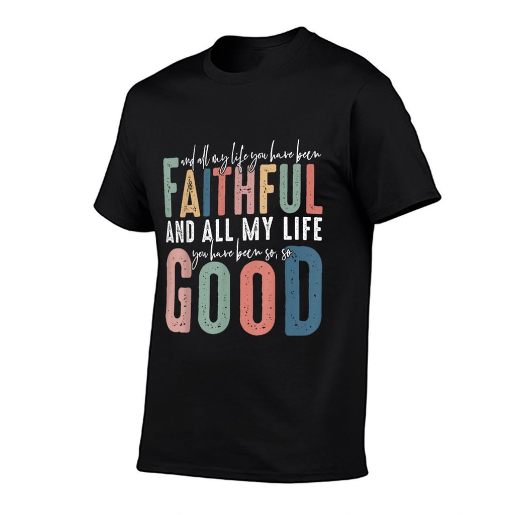 And All My Life You Have Been Faithful And All My Life  Breathable T-Shirt