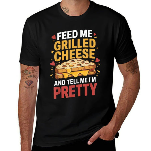 Tell Me Im Pretty Sandwich Food Lover Grilled Cheese  High-quality Stitching T-Shirt