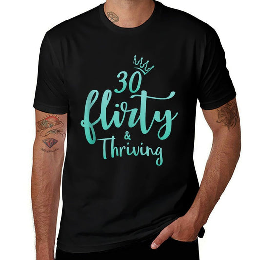 30 Thirty, Flirty & Thriving 30th Birthday Party  Odor-resistant T-Shirt