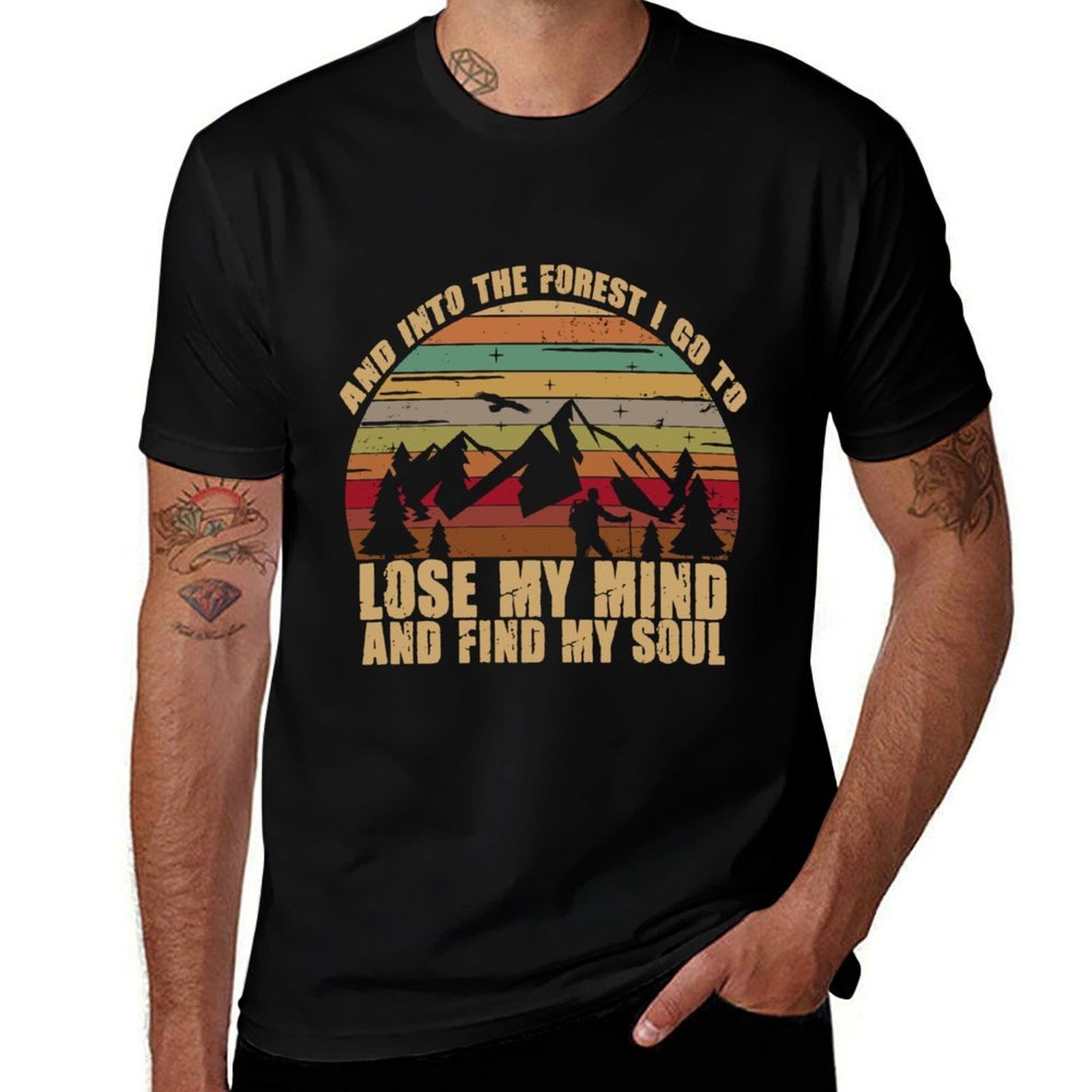 And Into The Forest I Go To Lose My Mind And Find My Soul  Tagless Design T-Shirt