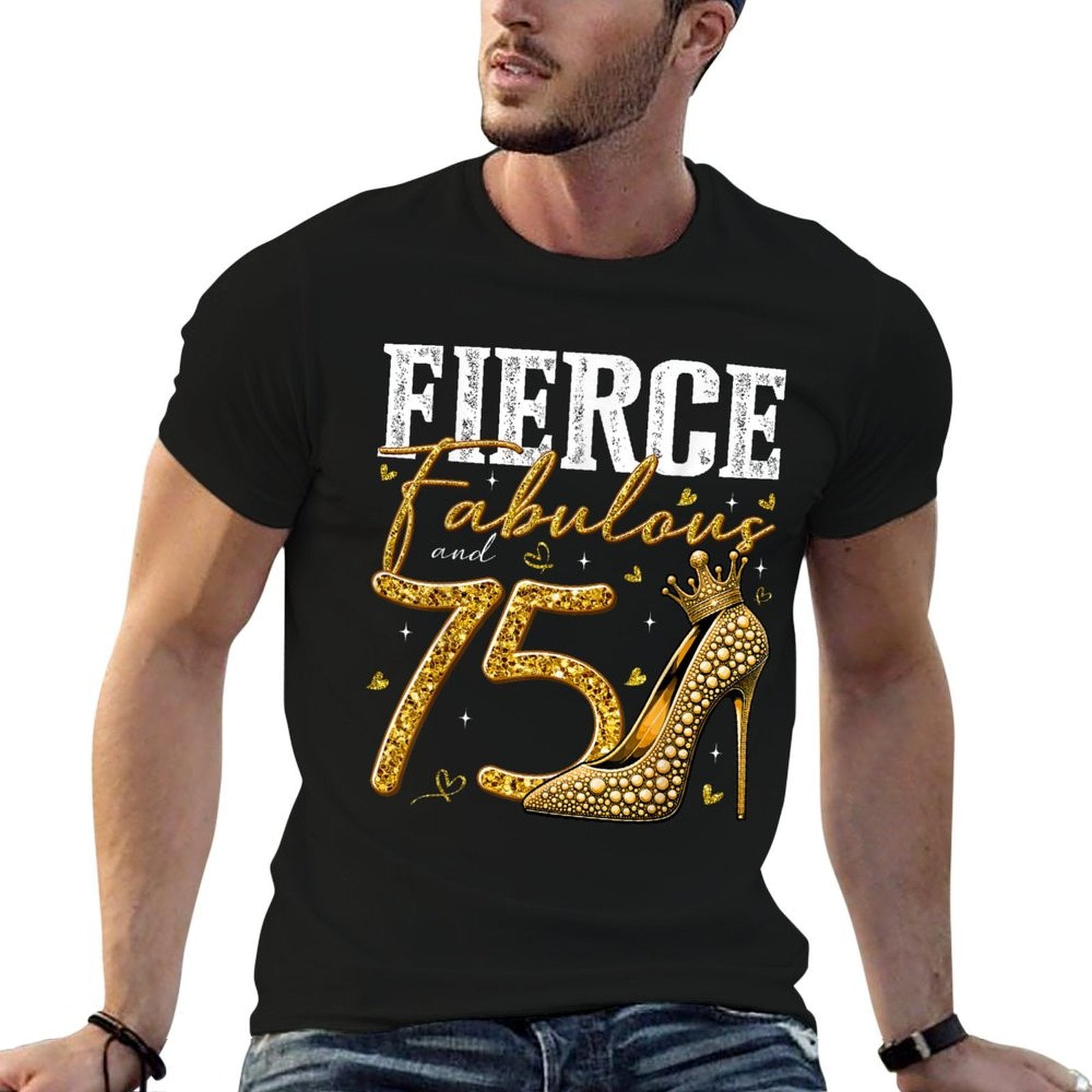 75th Birthday Fierce Fabulous And 75 Year Old Gifts Heels  Cotton T-Shirt