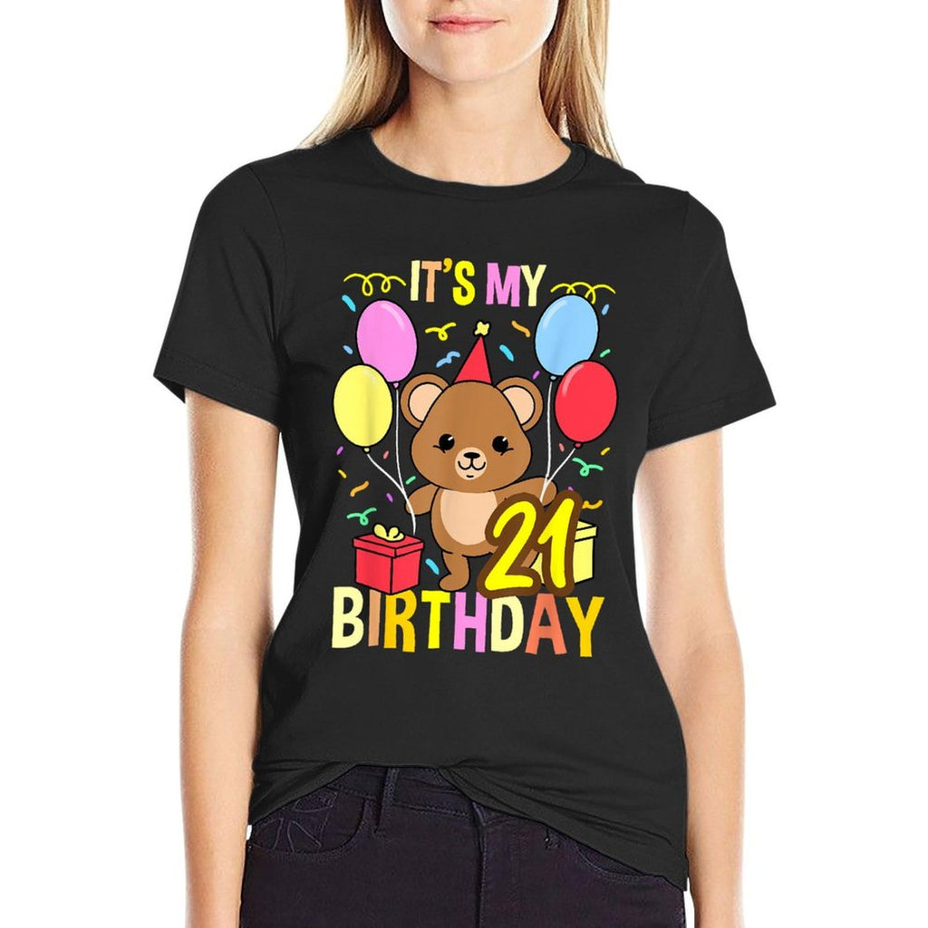 Its My 21st Birthday Teddy Bear  Quick-drying T-Shirt