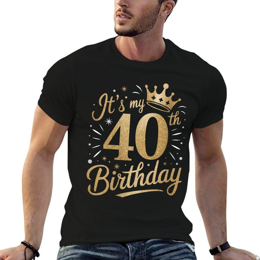 Womens Funny It's My 40th Birthday For Women 40 Year 40th Birthday  Cotton T-Shirt