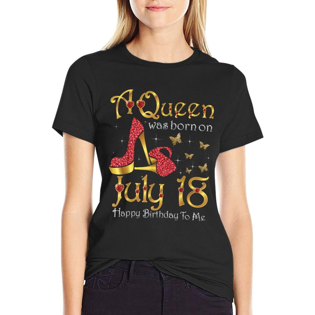 A Queen Was Born on July 18, 18th July Birthday  Cotton T-Shirt