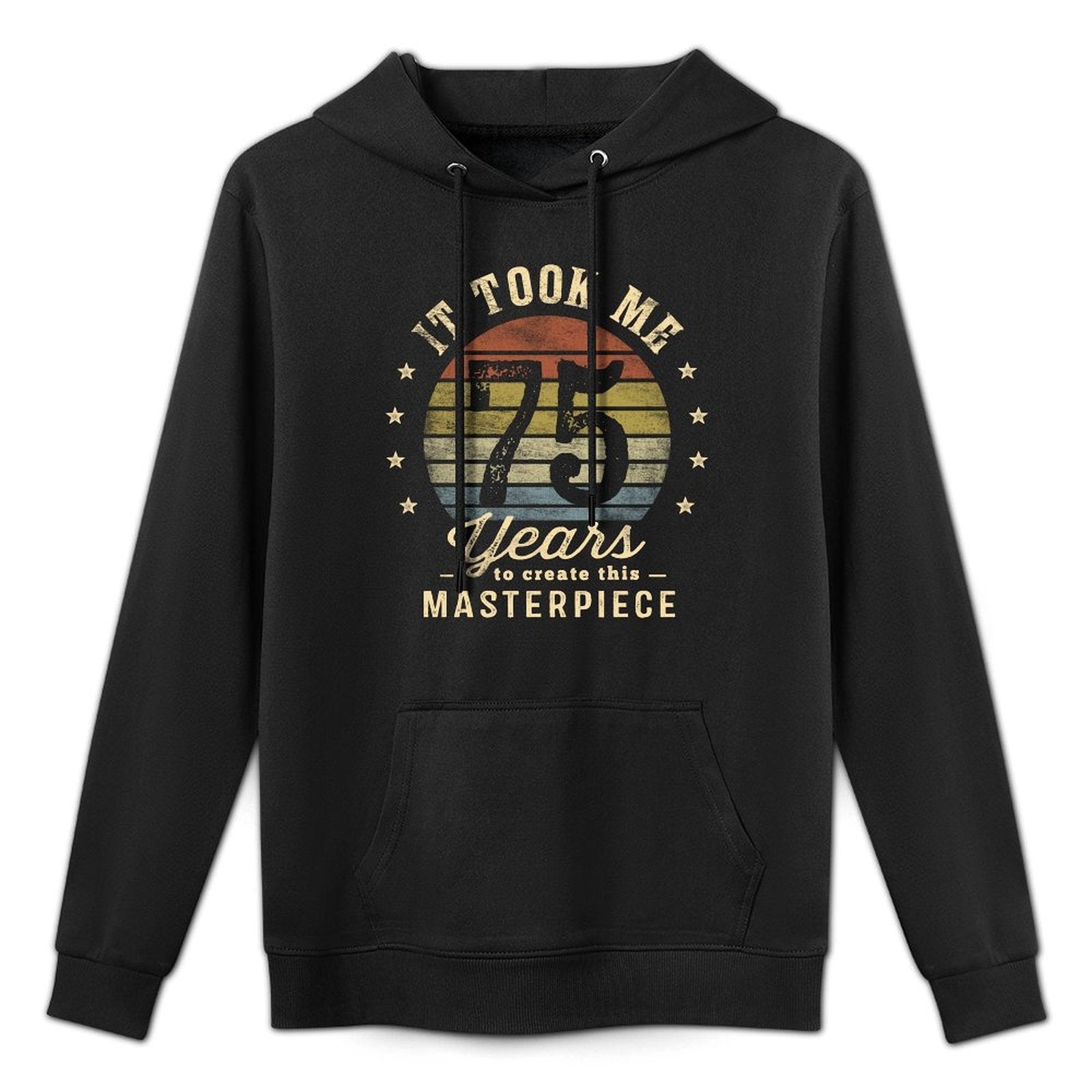 It Took Me 75 Years To Create This Masterpiece 75th Birthday Machine Washable Hoodie