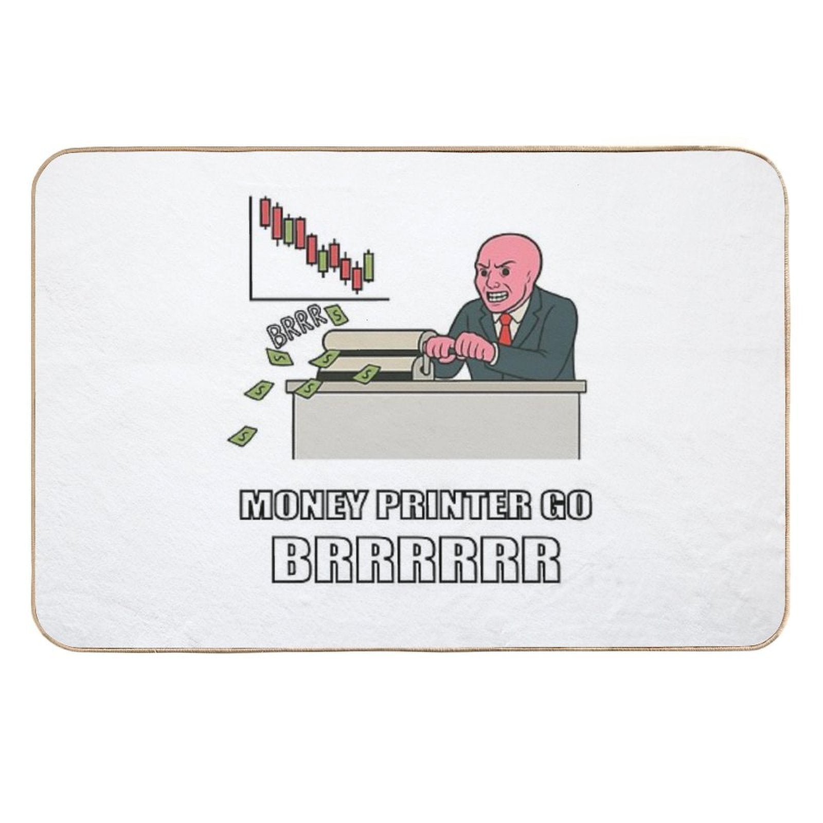 Money Printer Go Brrrrr  Easy Maintenance Bath Mat