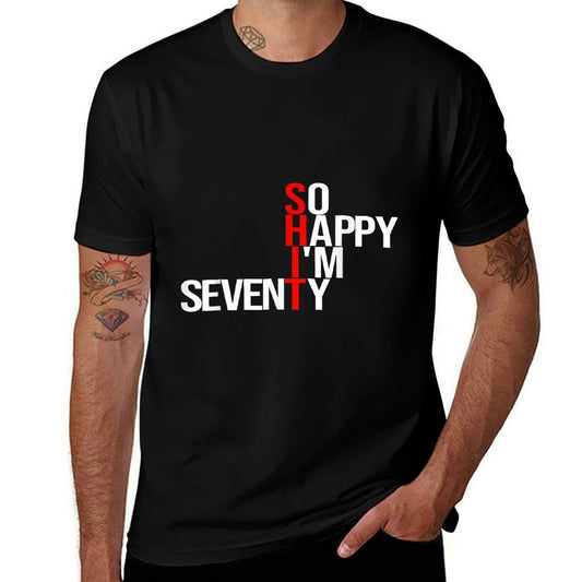 So Happy I'm Seventy Funny 70 Years Old 70th Birthday Gifts  Quick-drying T-Shirt