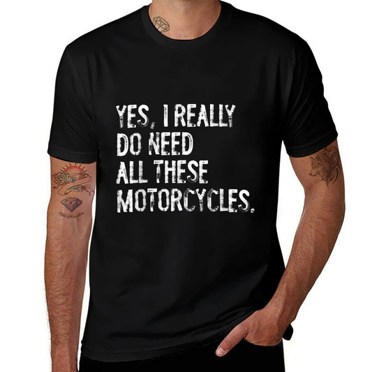 Yes I Really Do Need All These Motorcycles Funny Garage  Lightweight T-Shirt