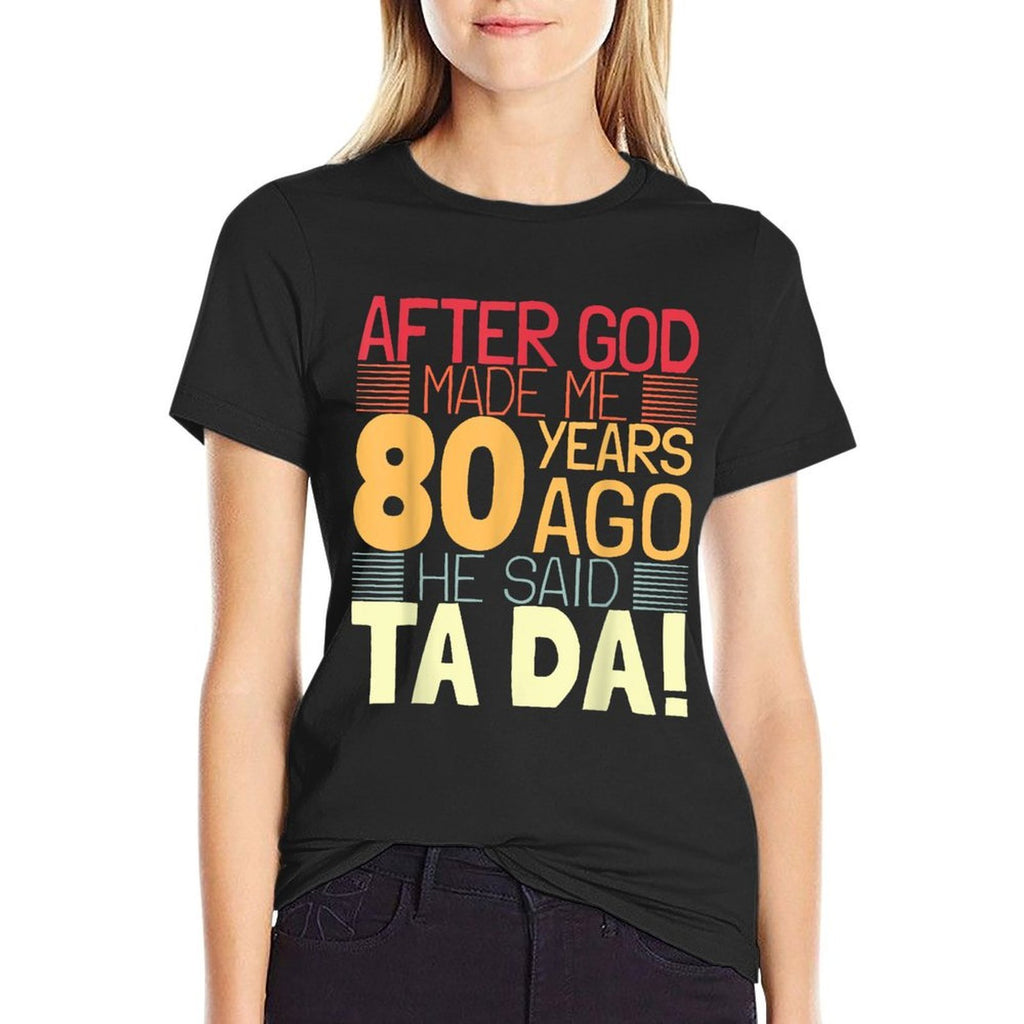 Funny 80th Birthday I God Said Ta Da! I 80 Year Old  Eco-friendly Material T-Shirt