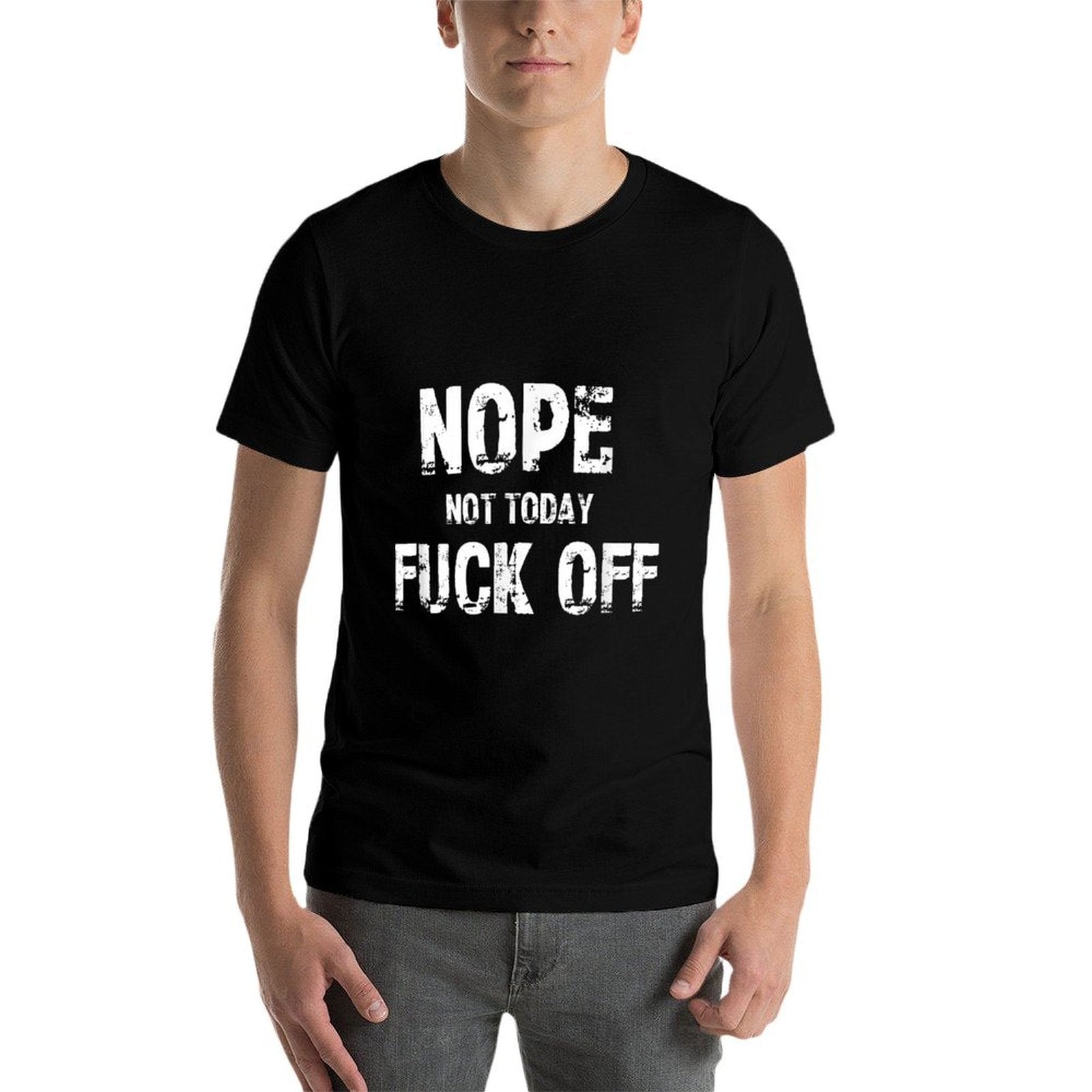 Nope Not Today Fuck Off - Funny Ass Nope  Wrinkle-resistant T-Shirt