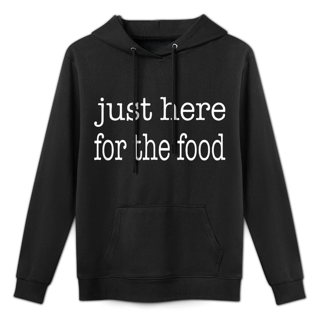 Just Here for The Food Unisex Design Hoodie