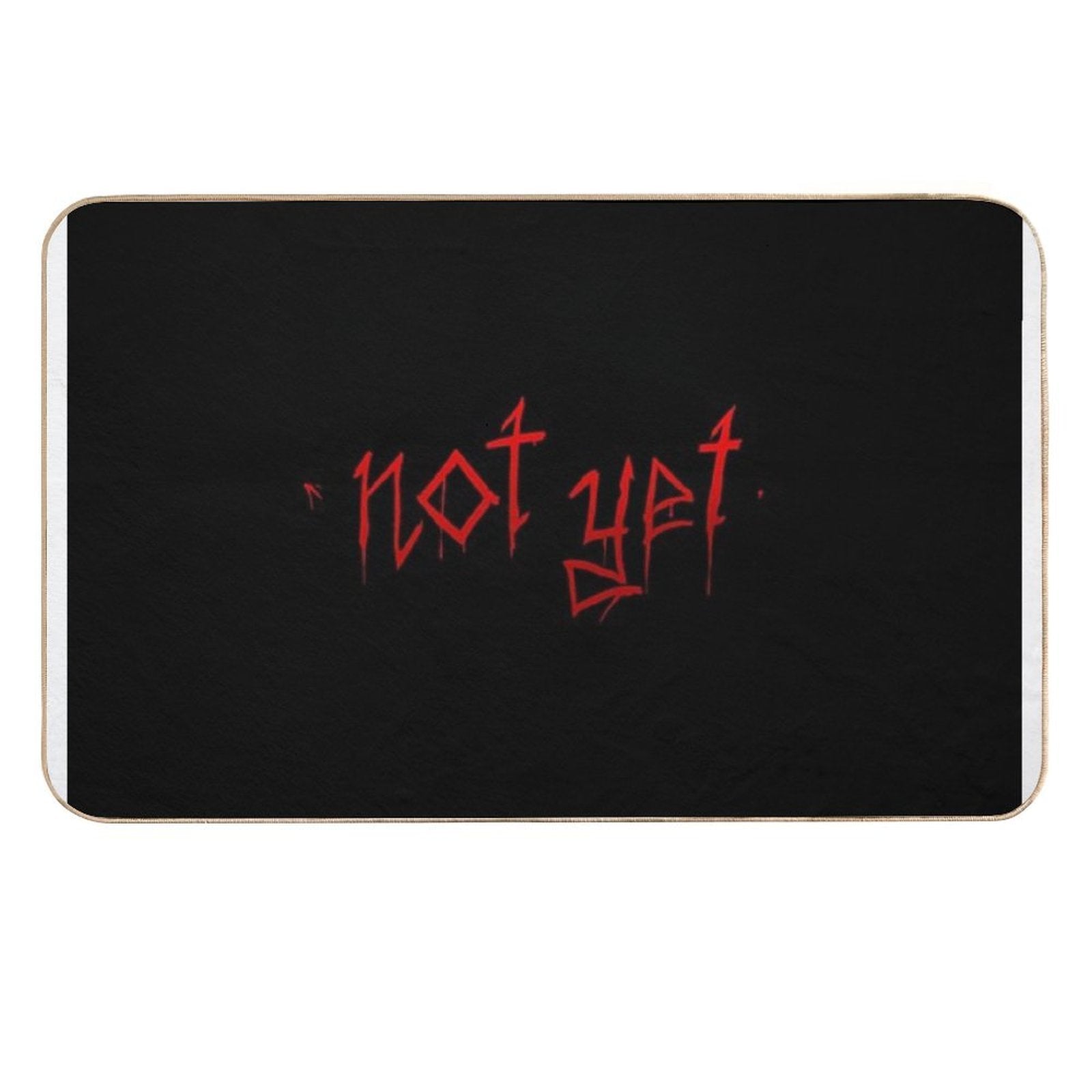 Not Yet. Durable Bath Mat