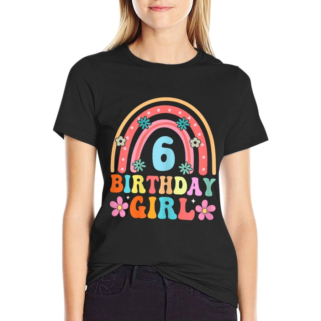 6th Birthday Girl 6yr 6 Year Old Rainbow Groovy Bday  High-quality Stitching T-Shirt