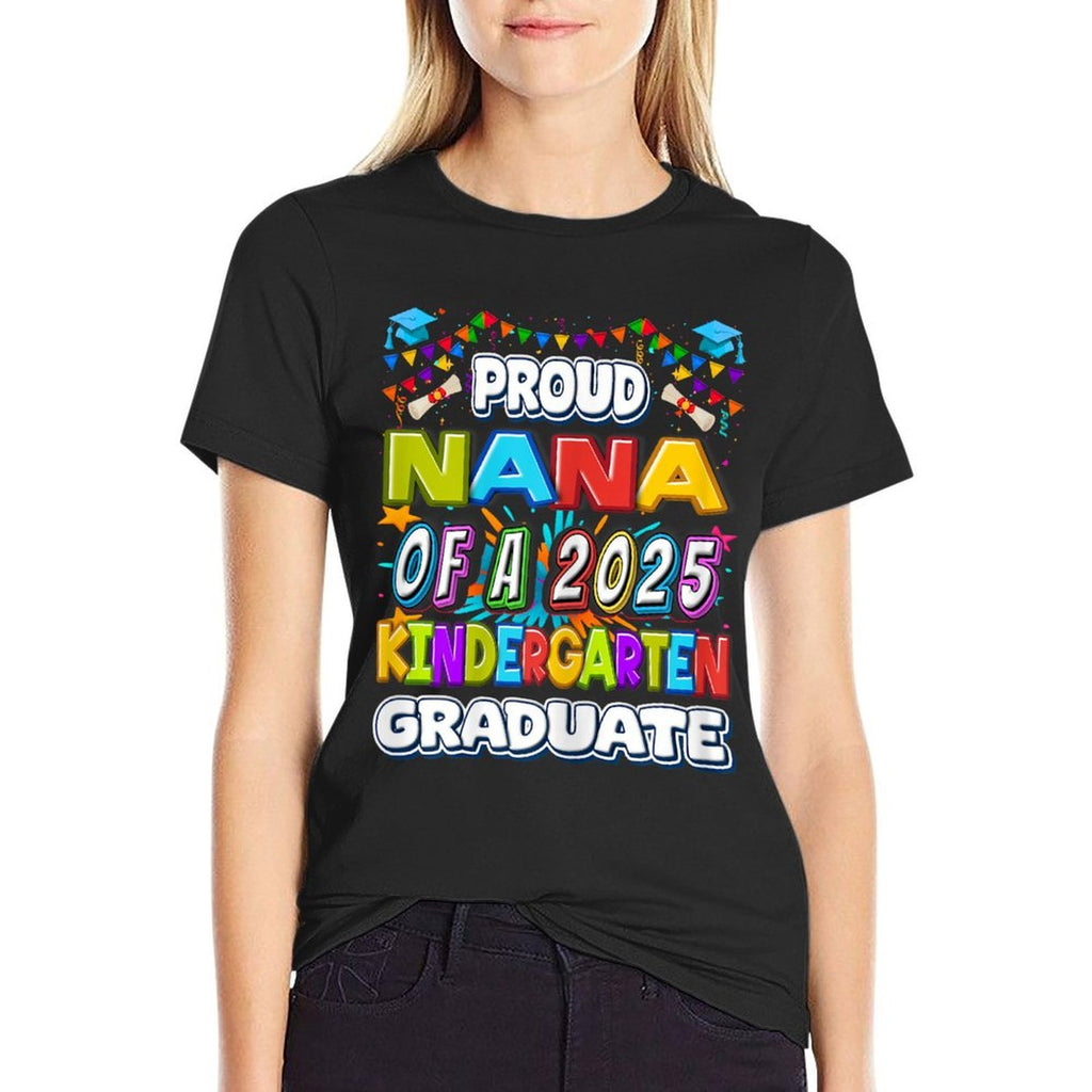 Proud NANA of A 2025 Kindergarten Graduate - Graduation  High-quality Stitching T-Shirt