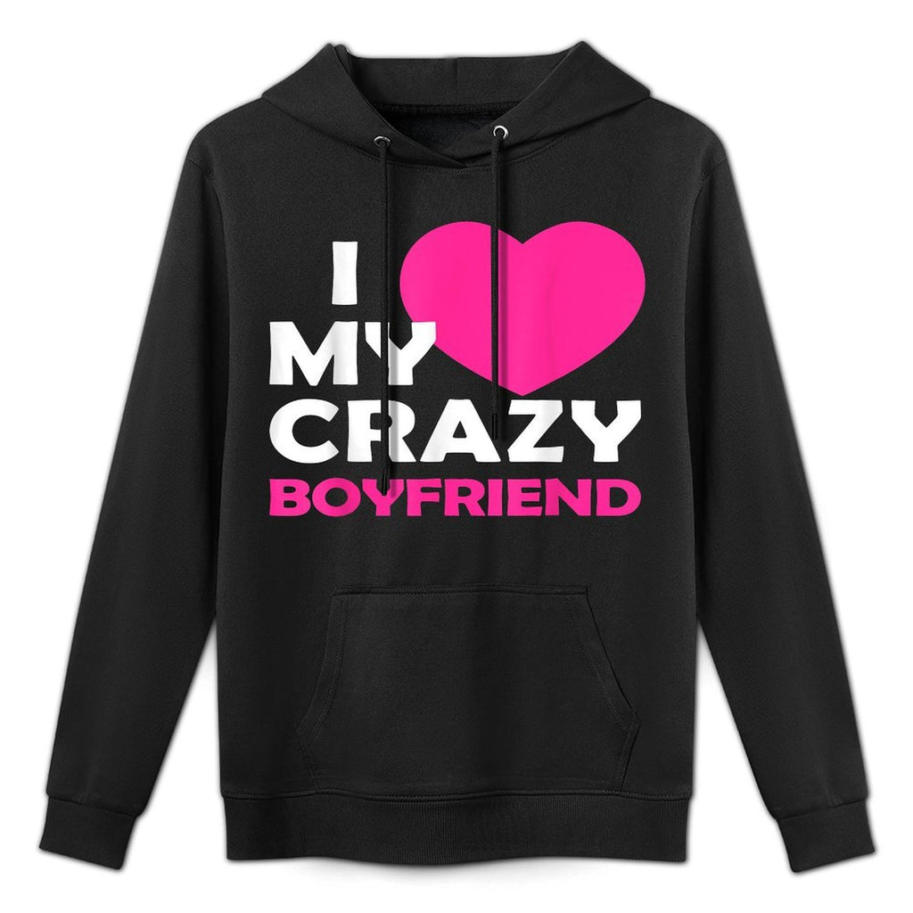 I Heart My Crazy Boyfriend Tshirt Funny Valentines Gift Shape Retention Hoodie