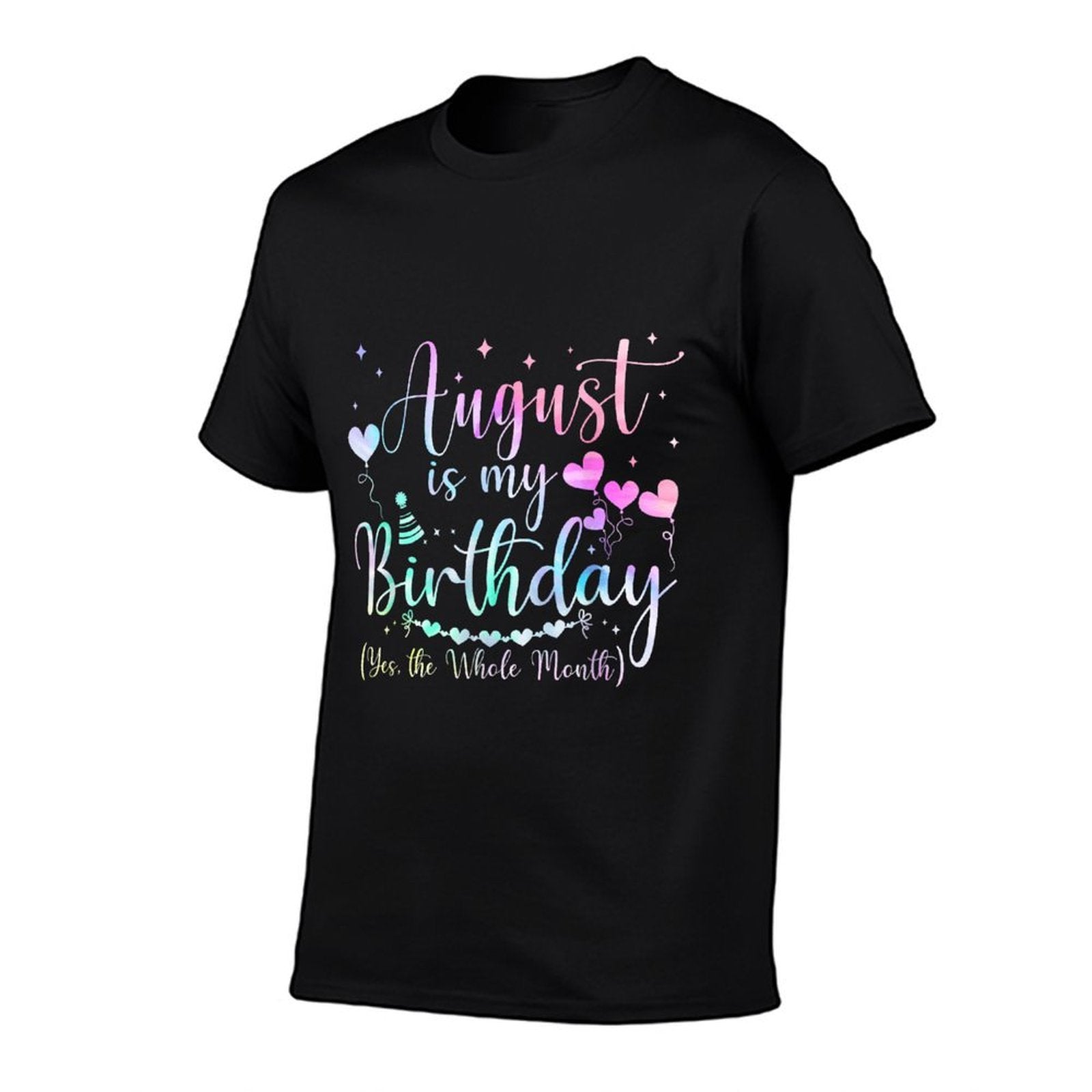 August Is My Birthday Yes The Whole Month Funny Birthday  Moisture-wicking T-Shirt