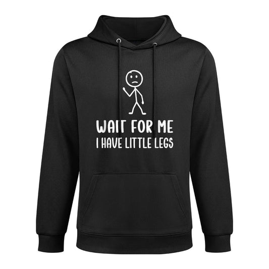 Wait for Me, I Have Little Legs Funny Short Leg Humor Jokes Shape Retention Hoodie