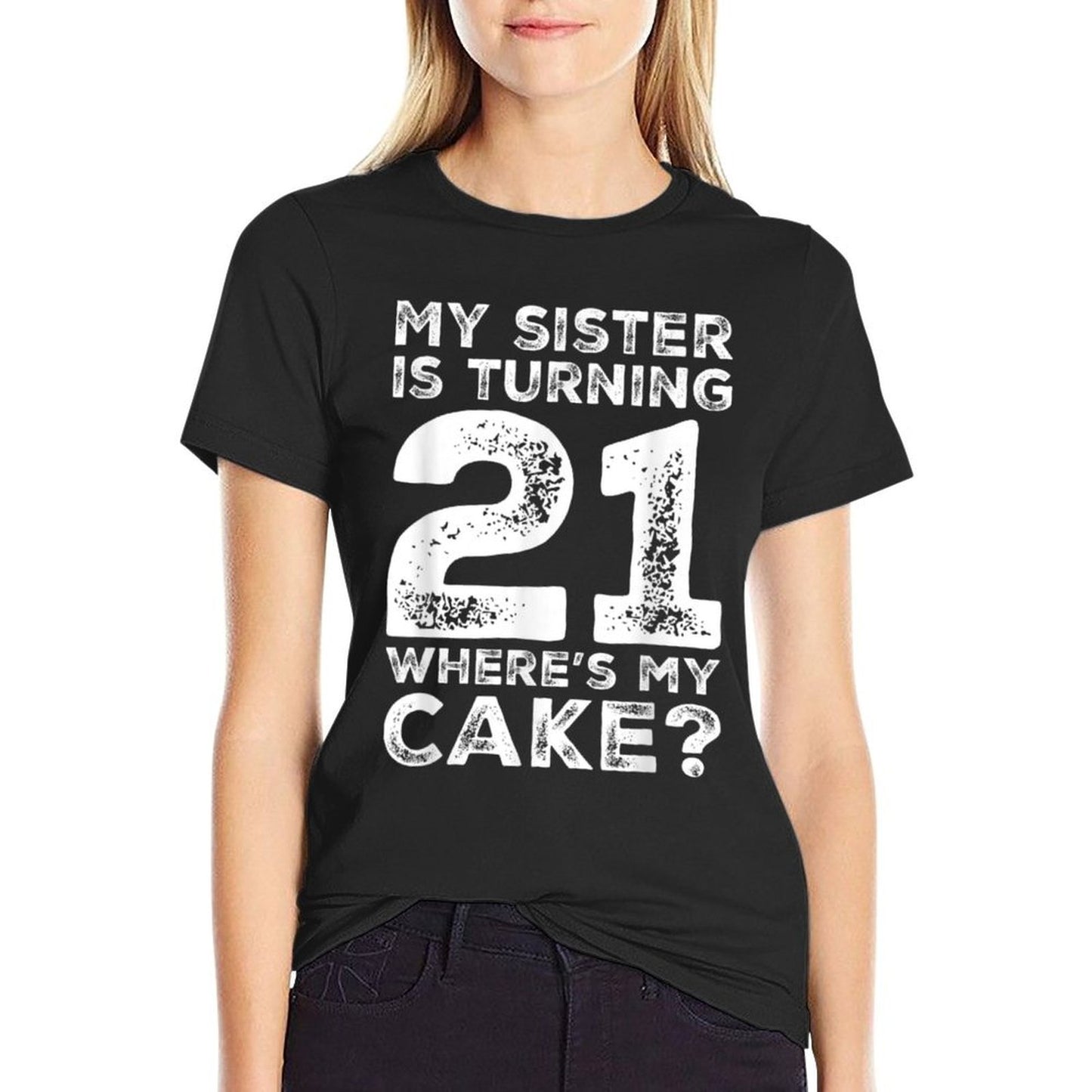 21st Birthday for Sister Cake 21 Year Old Gift Family Squad  Affordable Price T-Shirt
