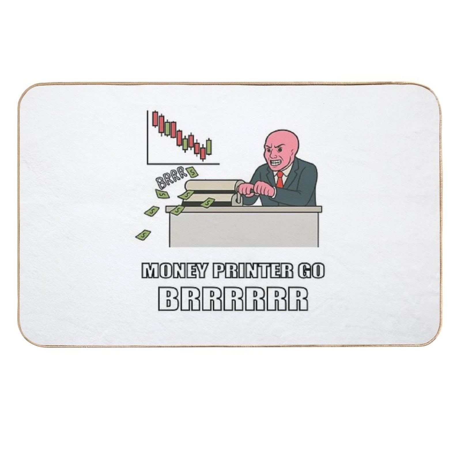 Money Printer Go Brrrrr  Easy Maintenance Bath Mat