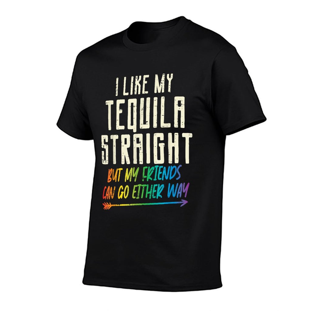 Tequila Straight Friends Either Way Gay Pride Ally LGBTQ  Wrinkle-resistant T-Shirt