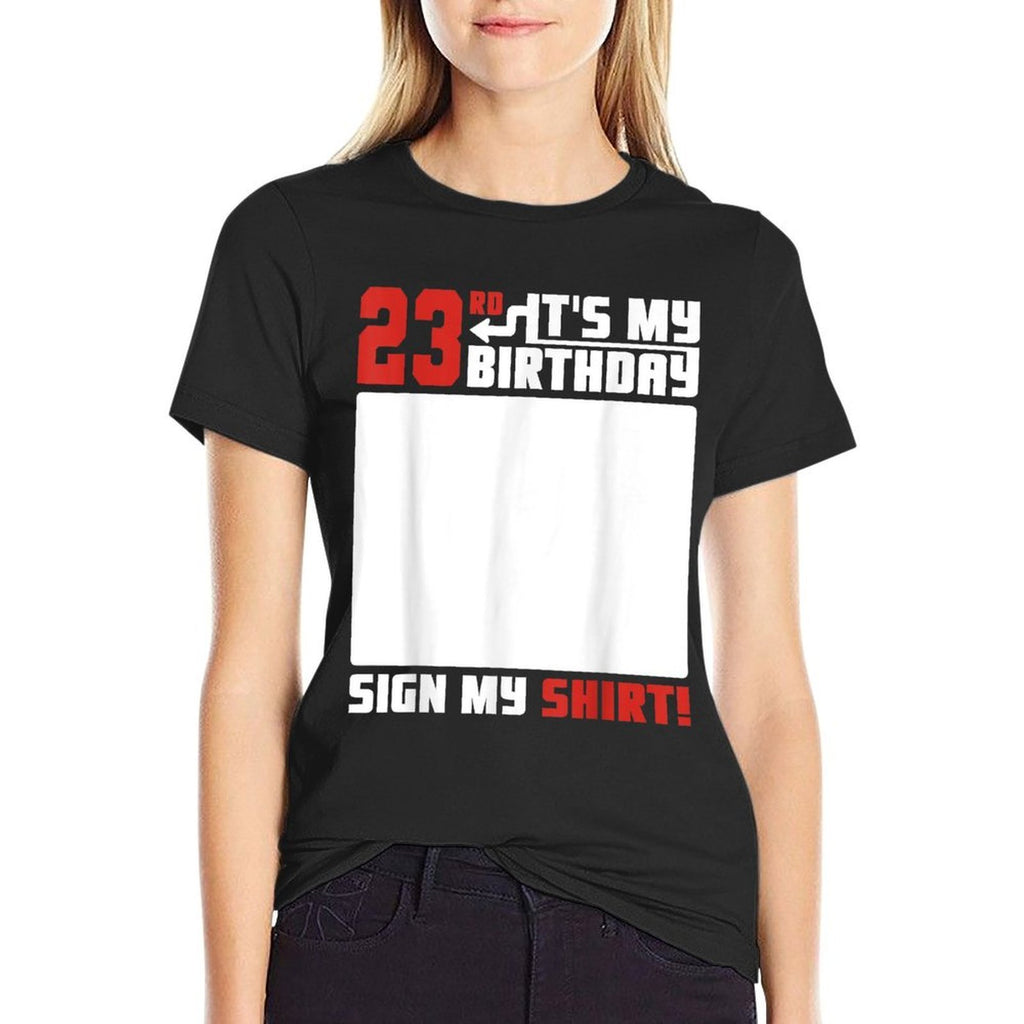 Its My 23rd Birthday 23 Years Old Funny 23 Yrs Bday Sign My  Affordable Price T-Shirt