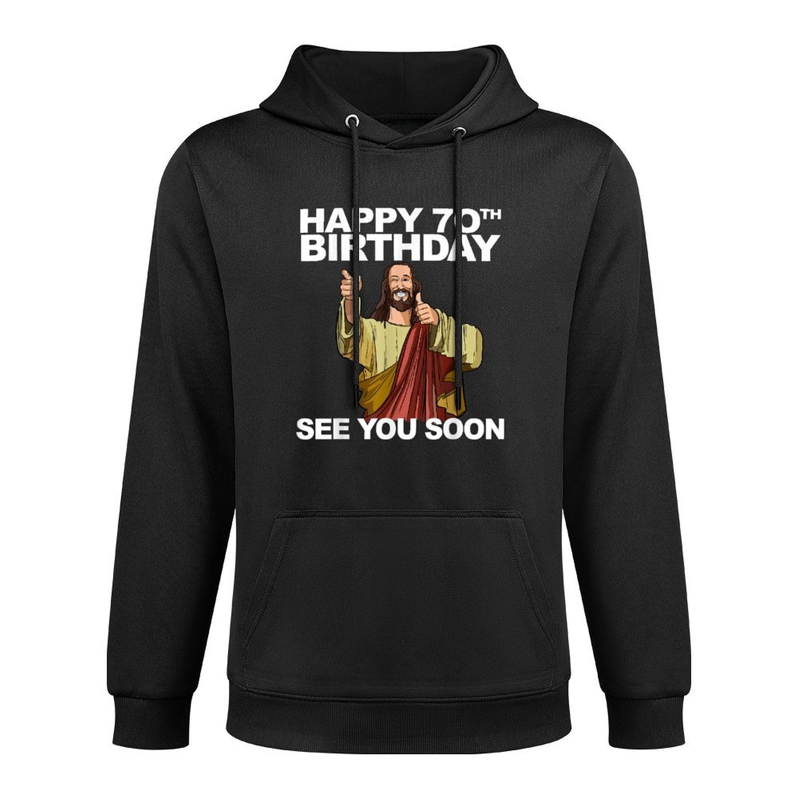 Jesus Happy 70th Birthday See You Soon Group Birthday Shrink-Resistant Hoodie