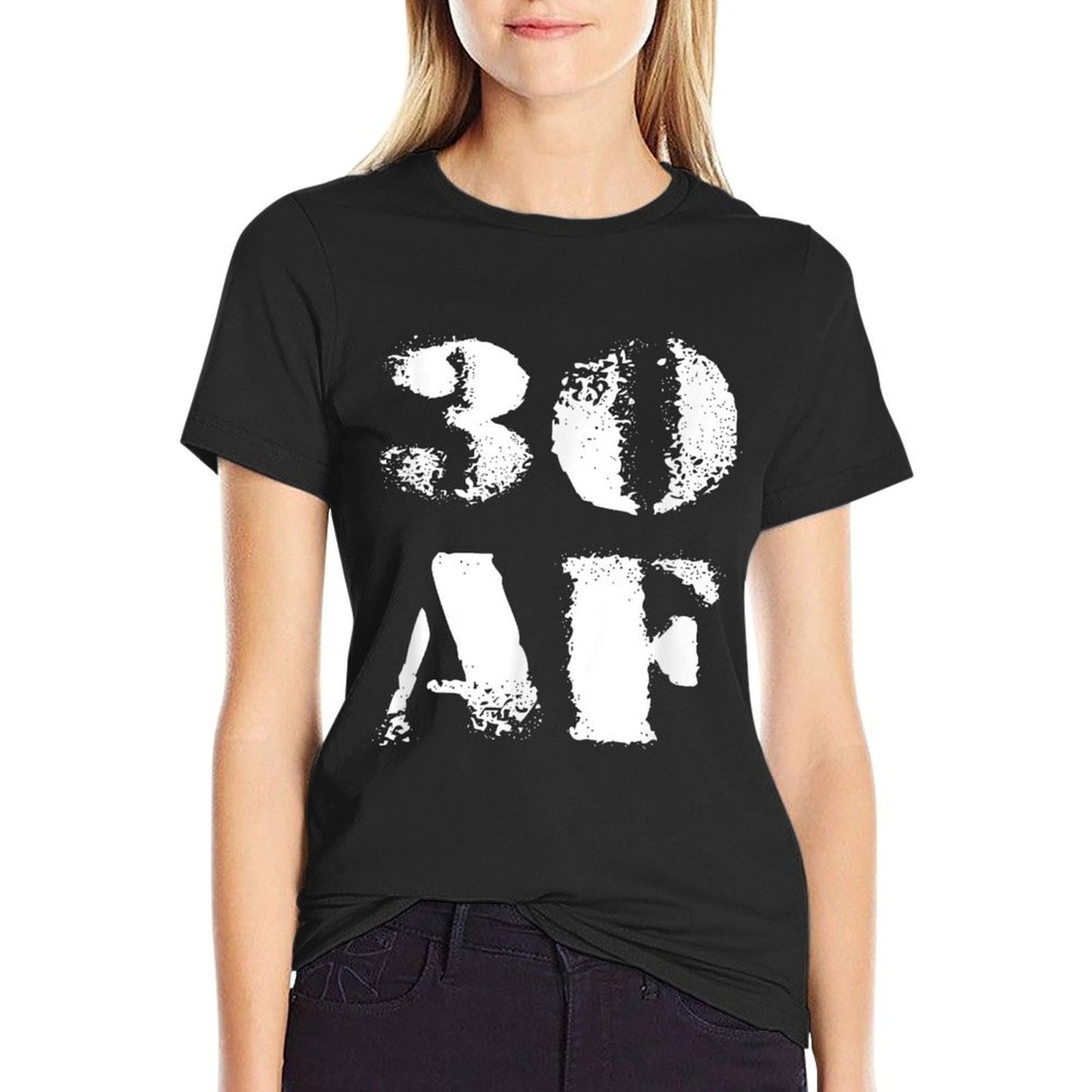 30 AF - 30th Thirty Birthday Gift  Odor-resistant T-Shirt