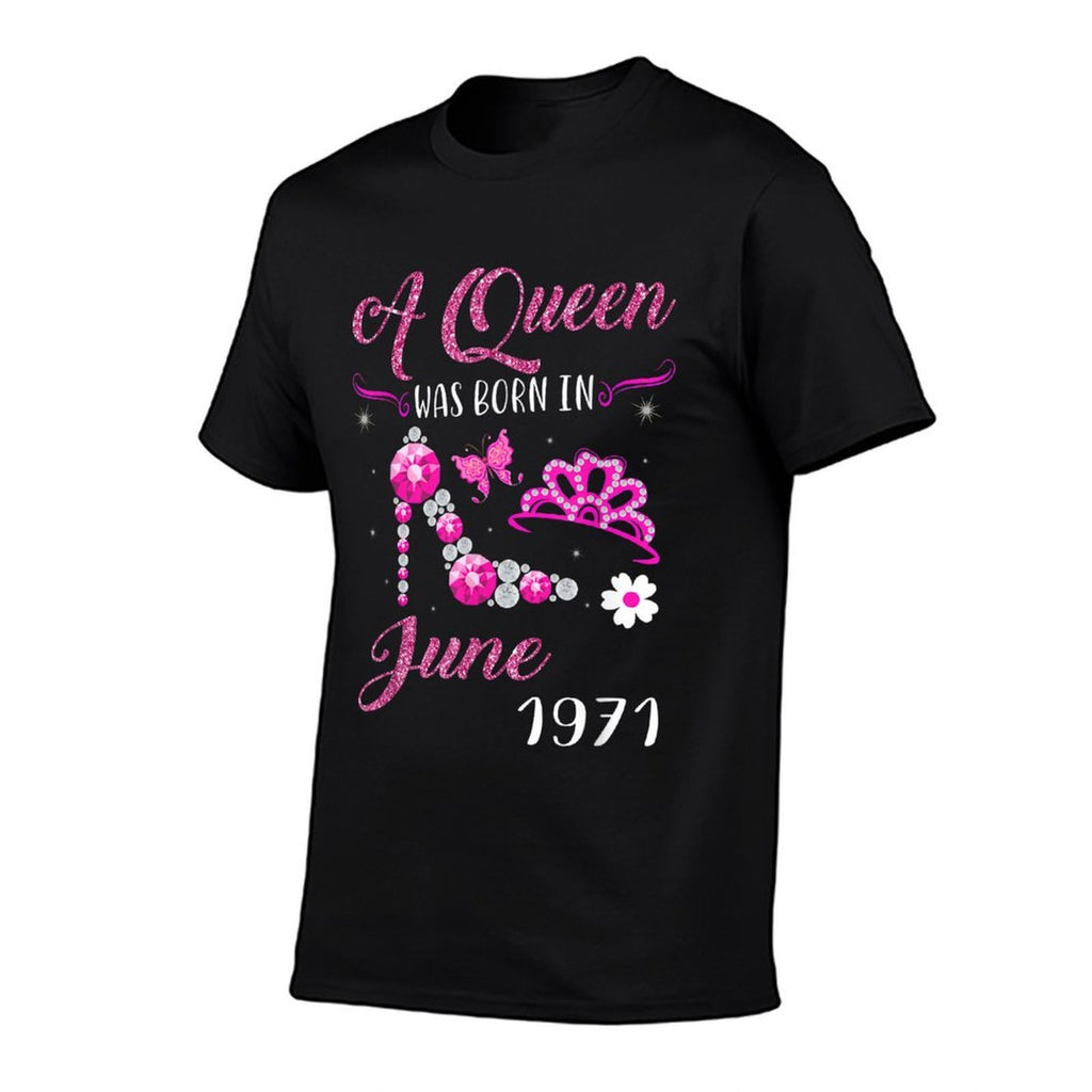 A Queen Was Born in June 1971 50th Birthday Gift  Wrinkle-resistant T-Shirt